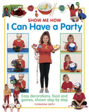Show Me How: I can Have a Party-9781861474957