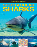 Exploring Nature: Spectacular Sharks-9781861474964