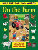 Pull the Tab: 100 Words - On the Farm : Pull the Tabs to Make the Words Appear!-9781861477224