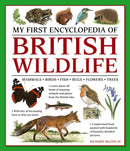 My First Encyclopedia of British Wildlife : Mammals, Birds, Fish, Bugs, Flowers, Trees-9781861478498