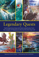 Legendary Quests : Mythological journeys and heroic adventures, from the voyages of Odysseus to the hunt for the Holy Grail-9781861478658