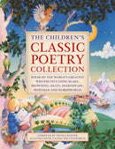 The Children's Classic Poetry Collection : Poems by the world's greatest writers including Blake, Browning, Keats, Shakespeare, Whitman and Wordsworth-9781861478931