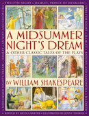 A Midsummer's Night Dream & Other Classic Tales of the Plays by William Shakespeare : Retellings of A Midsummer Night's Dream, Twelfth Night, Hamlet, Macbeth, Romeo and Juliet, and Antony and Cleopatr-9781861478962