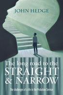 The Long Road to the Straight and Narrow : The challenges of a life in the Probation Service-9781861517777