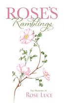 Rose's Ramblings : The Memoirs of Rose Luce-9781861519719