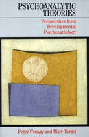 Psychoanalytic Theories : Perspectives from Developmental Psychopathology-9781861562395