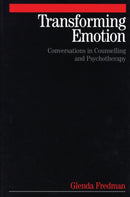 Transforming Emotion : Conversations in Counselling and Psychotherapy-9781861563996
