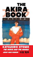 The Akira Book : Katsuhiro Otomo: The Movie and the Manga-9781861717597