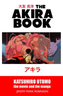 The Akira Book : Katsuhiro Otomo: The Movie and the Manga-9781861717948