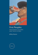 First Peoples – Indigenous Cultures and their Futures