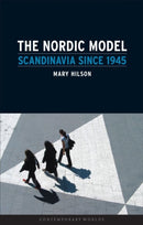 The Nordic Model : Scandinavia since 1945-9781861893666