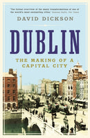 Dublin : The Making of a Capital City-9781861975867