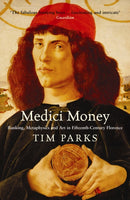 Medici Money : Banking, metaphysics and art in fifteenth-century Florence-9781861977571