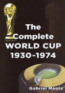 COMPLETE WORLD CUP 1930-1974-9781862232624