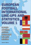 European Football International Line-Ups and Statistics : Albania to Belgium Volume 1-9781862233294