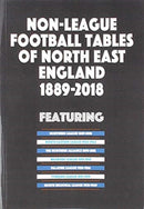 Non-League Football Tables of North East England 1889-2018-9781862233881