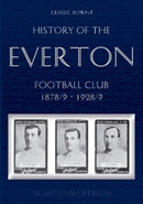 Classic Reprint: History of the Everton Football Club 1878/9-1928/9