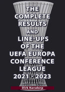 The Complete Results & Line-ups of the UEFA Europa Conference League 2021-2023-9781862235076