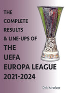 The Complete Results & Line-ups of the UEFA Europa League 2021-2024-9781862235281