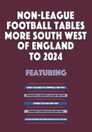 Non-League Football Tables - More South West of England to 2024-9781862235298