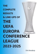 The Complete Results & Line-ups of the UEFA Europa Conference League 2023-2025-9781862235595