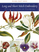 Long and Short Stitch Embroidery : A Collection of Flowers-9781863513524