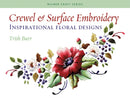 Crewel & Surface Embroidery : Inspirational Floral Designs-9781863513777