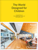 The World Designed for Children : Complete Works of Hibino Sekkei Youji no Shiro and KIDS DESIGN LABO-9781864708875