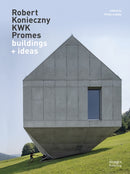 Robert Konieczny: KWK Promes : buildings + ideas-9781864708905