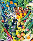 Urban Homesteads : How to Live a More Sustainable Lifestyle-9781864709049