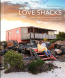 Love Shacks : Romantic cabin charmers, modern getaways and rustic retreats around the world-9781864709339