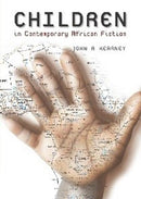 The Representation of Children in Contemporary African Fiction-9781868888184