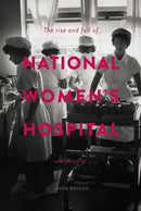 Rise and Fall of National Women''s Hospital