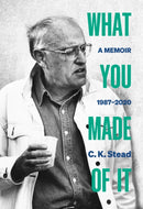 What You Made of It : A Memoir, 1987-2020 Volume 3 3-9781869409463