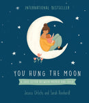 You Hung the Moon : A Love Letter Between Mother and Child-9781869714871