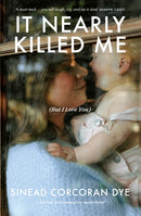 It Nearly Killed Me But I Love You-9781869718336