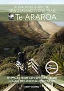 A Walking Guide to New Zealand''s Long Trail Te Araroa