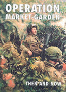 Operation Market-garden Then and Now : v. 2-9781870067454