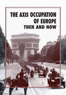 The Axis Occupation of Europe Then and Now-9781870067935