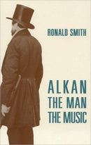 Alkan : The Man/The Music-9781871082739
