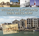 Weymouth & Portland Then Meets Now-9781871164862