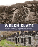 Welsh Slate: Archaeology and History of an Industry-9781871184518
