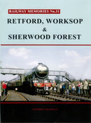 Railway Memories No. 31. Retford, Worksop and Sherwood Forest-9781871233353