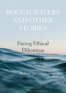 Rough Waters and Other Stories : Facing Ethical Dilemmas-9781871891379