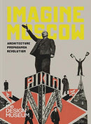 Imagine Moscow : Architecture Propaganda Revolution-9781872005348