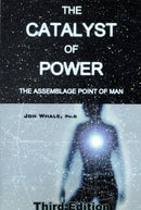 The Catalyst of Power : The Assemblage Point Of Man-9781873483213