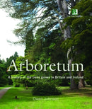 Arboretum : A History of the Trees Grown in Britain and Ireland-9781873580974