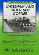 Caterham and Tatterham Corner : Two Branches from Purley-9781873793251