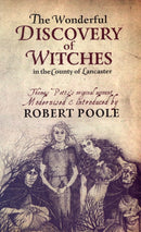 Thomas Potts, the Wonderful Discovery of Witches in the County of Lancaster : Modernised and Introduced by Robert Poole-9781874181781