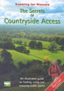 The Secrets of Countryside Access : An Illustrated Guide to Finding, Using and Enjoying Public Paths-9781874258209